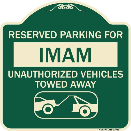 Signmission Reserved Parking for Imam Unauthorized Vehicles Towed Away Heavy-Gauge Alum, 18" x 18", G-1818-23096 A-DES-G-1818-23096